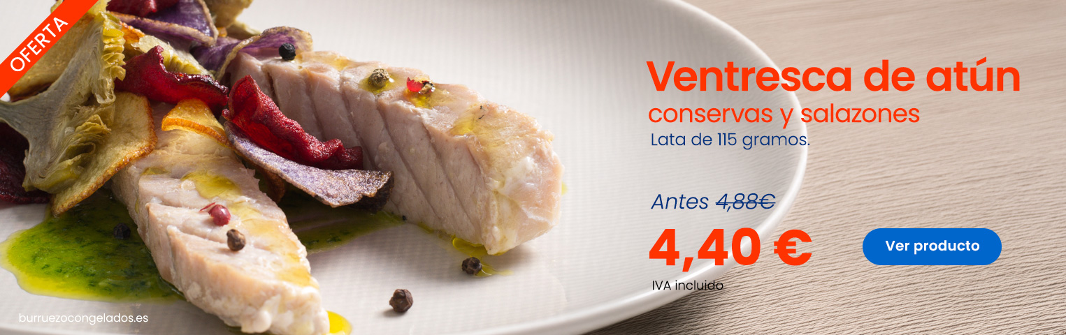 Oferta ventresca de atun burruezo